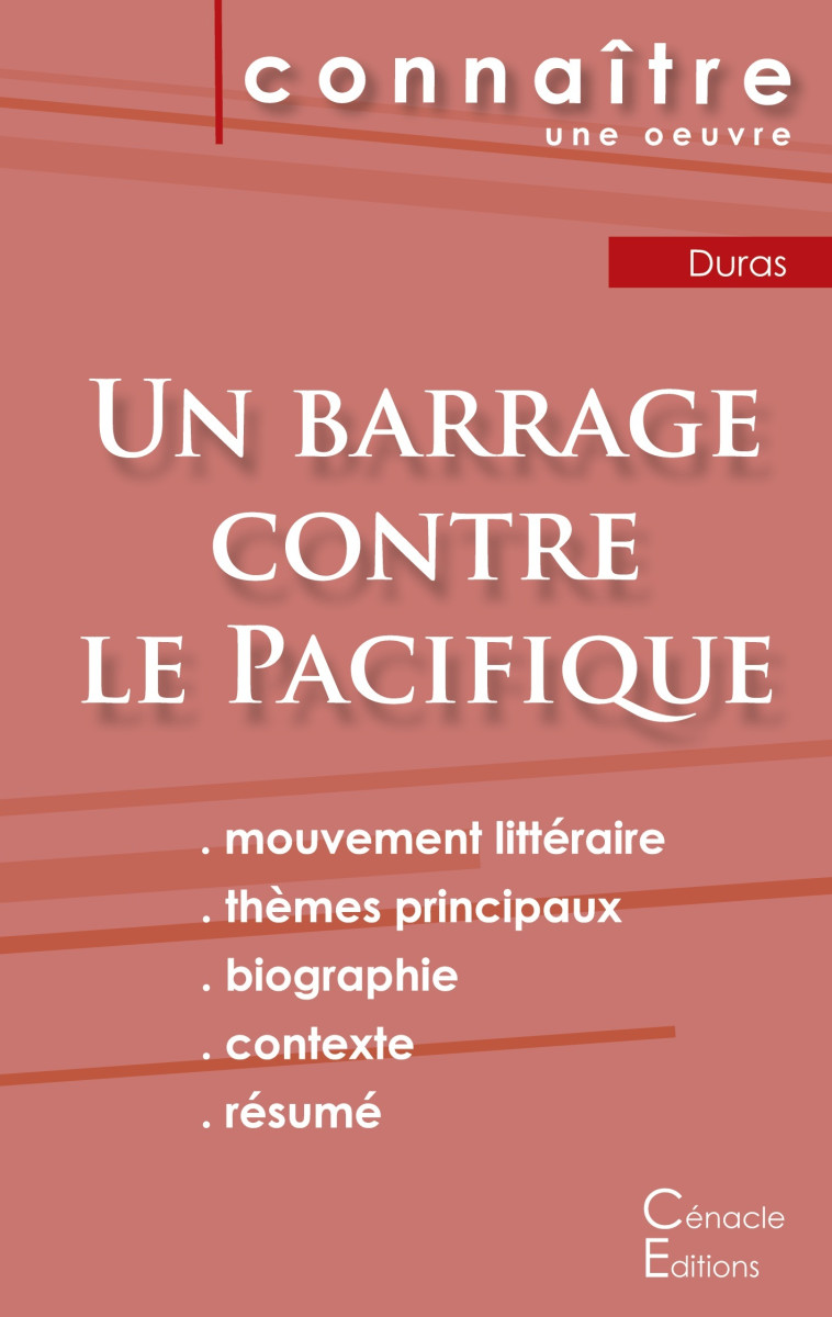 Fiche de lecture Un barrage contre le Pacifique de Marguerite Duras (Analyse littéraire de référence et résumé complet) - Marguerite Duras - CENACLE