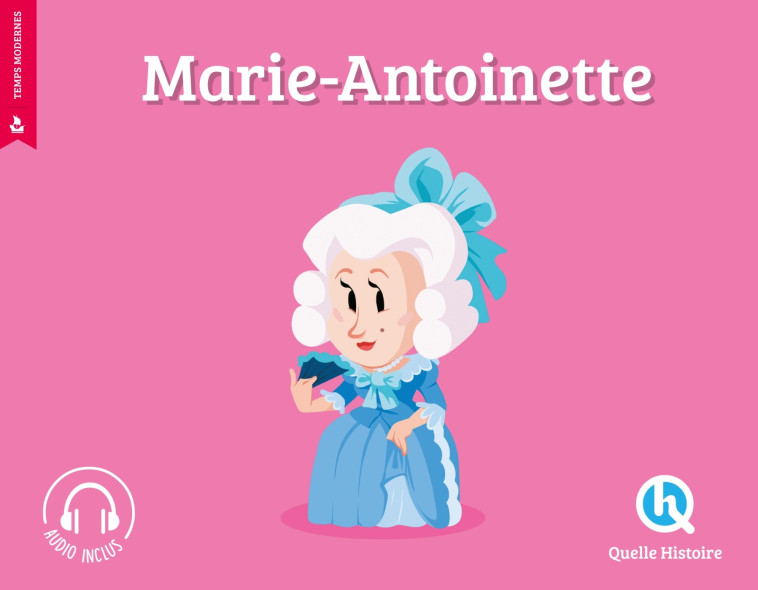 Marie-Antoinette (2nd éd.) -  Bruno Wennagel - QUELLE HISTOIRE