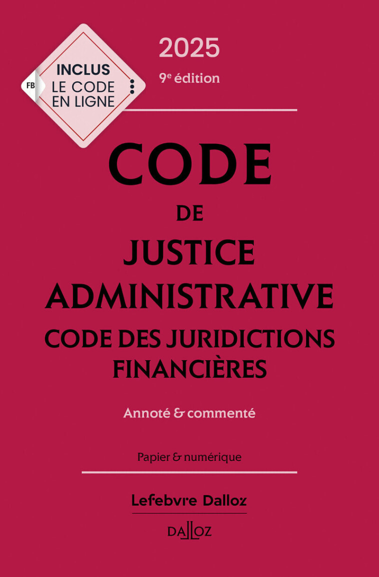 Code de justice administrative - Code des juridictions financières 2025, annoté et commenté. 9e éd. - JACQUES-HENRI STAHL - DALLOZ