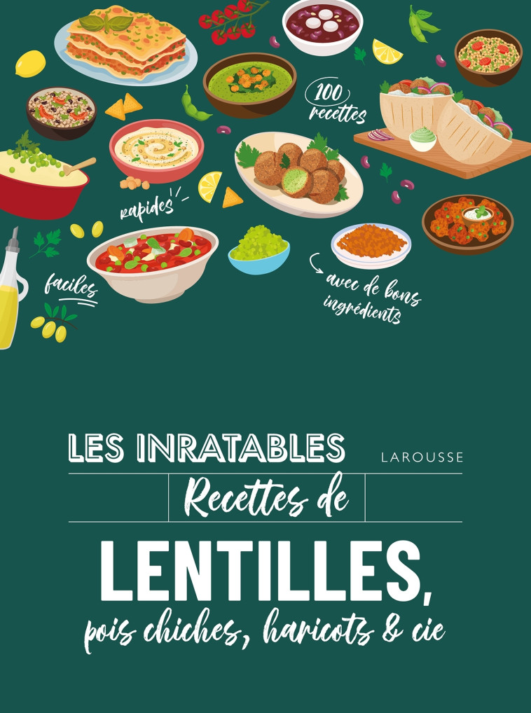 Les inratables : recettes de lentilles, pois chiches, haricots & co -   - LAROUSSE