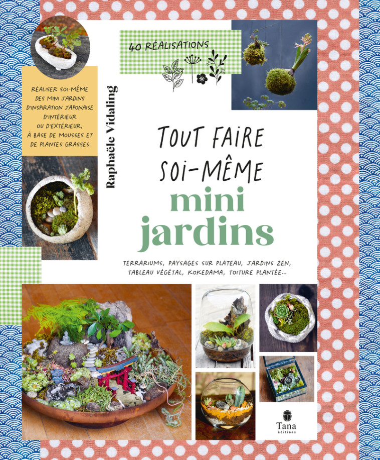 Tout faire soi-même : Mini-jardins - Raphaële Vidaling - TANA