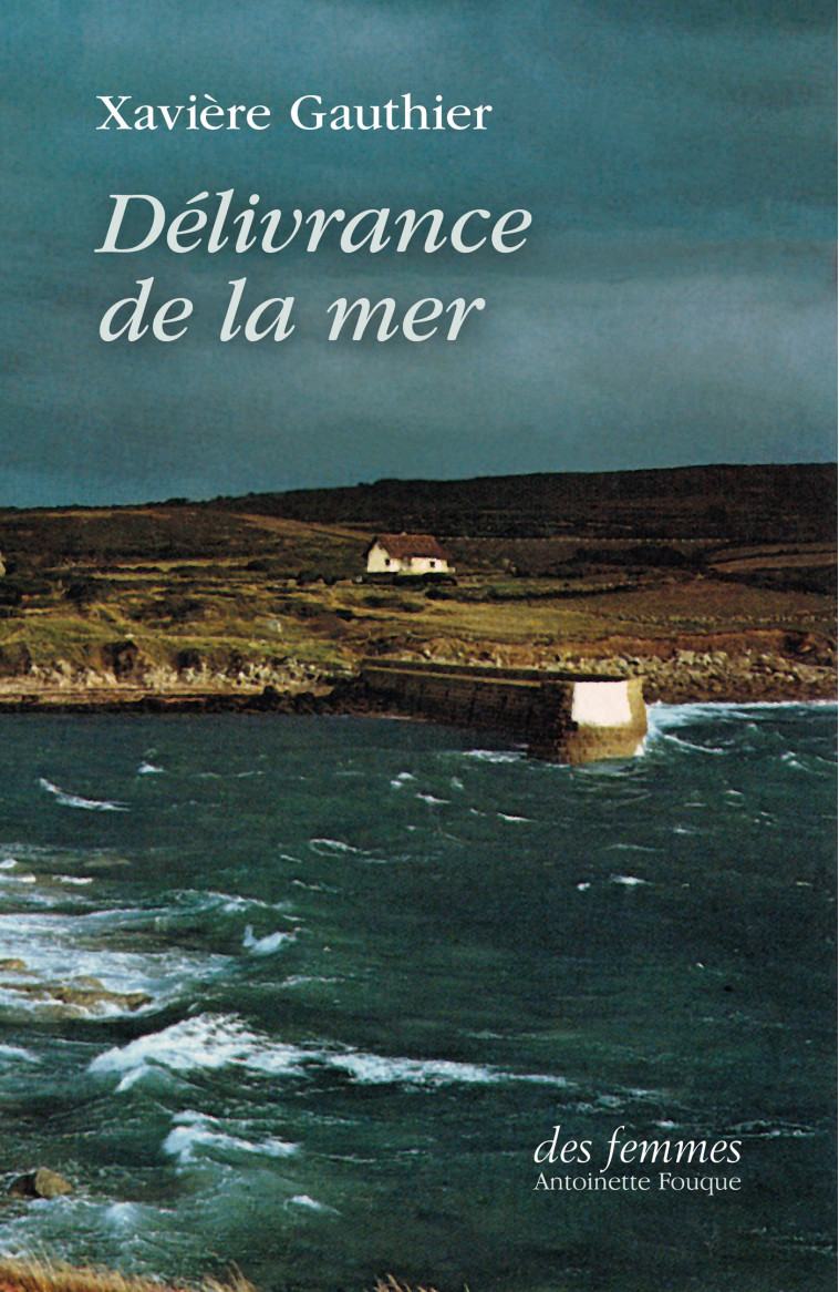 Délivrance de la mer - Xavière Gauthier - DES FEMMES