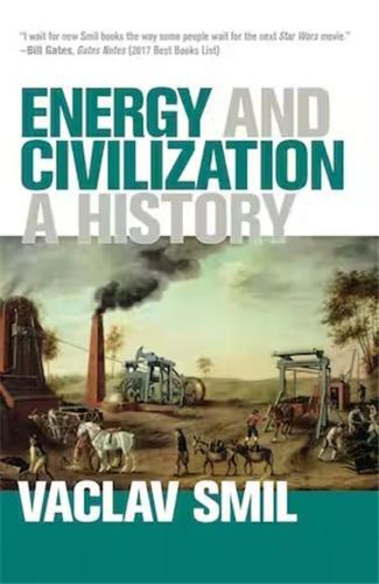 Energy and Civilization -  SMIL VACLAV - MIT PRESS