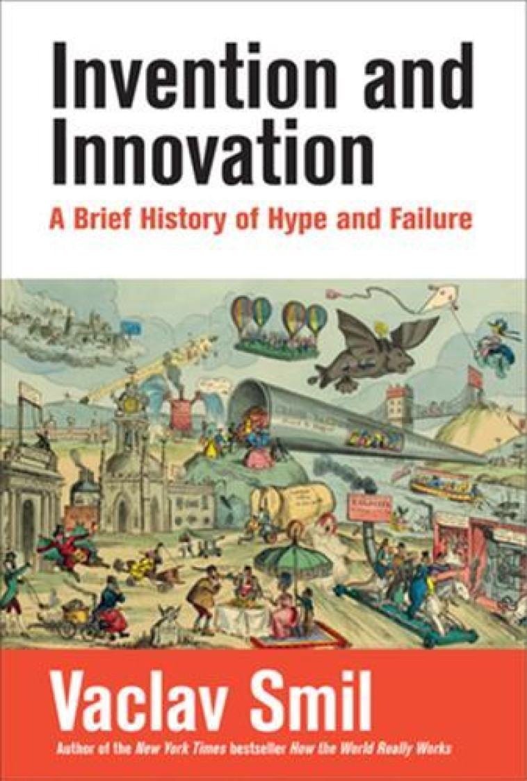 Invention and Innovation -  Smil, Vaclav - MIT PRESS