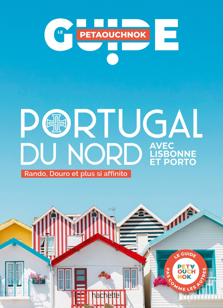 Portugal du Nord Guide Petaouchnok - Raphaël de Casabianca - HACHETTE TOURI