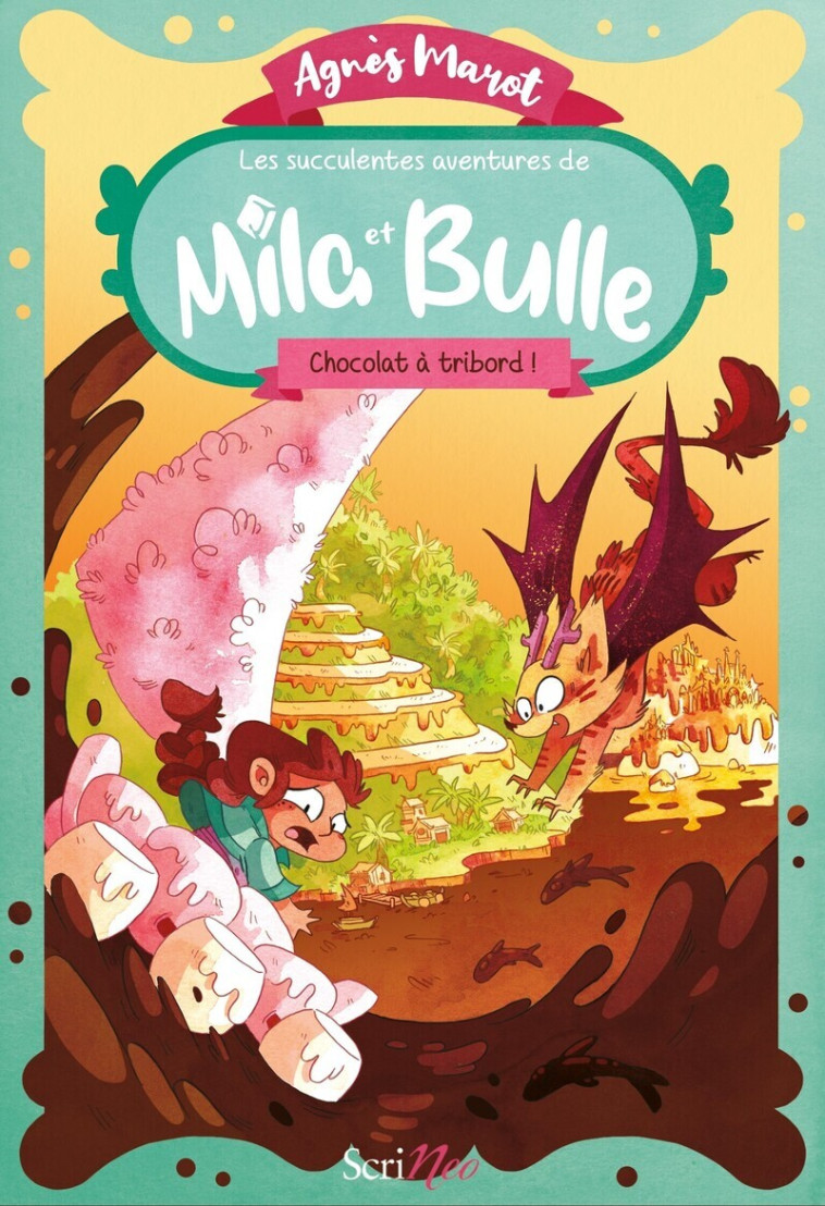 Les succulentes aventures de Mila et Bulle - Chocolat à tribord - Agnès Marot - SCRINEO