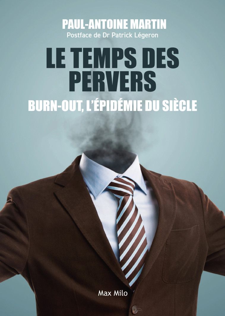 Le temps des pervers - Paul Antoine Martin, Patrick Légeron - MAX MILO