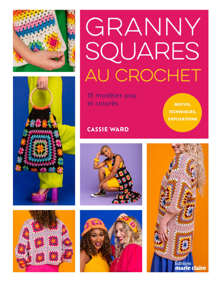 Granny squares au crochet - Cassie Ward, Cassie Ward - MARIE-CLAIRE