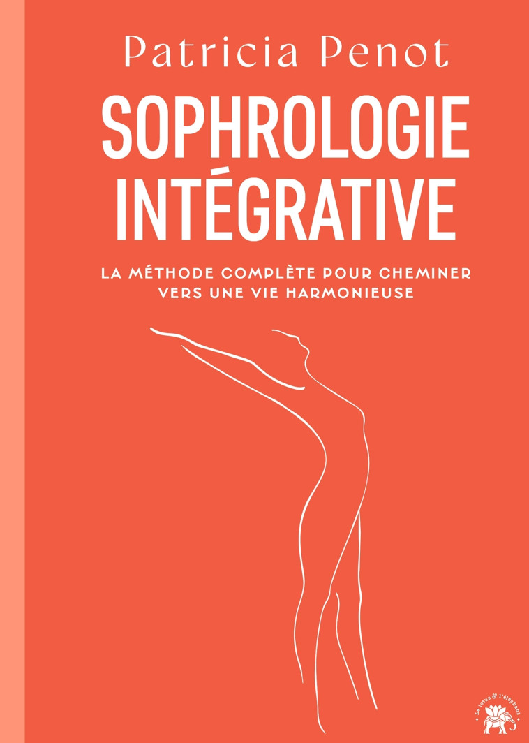 Sophrologie intégrative - Patricia Penot, Patricia Penot - LOTUS ELEPHANT