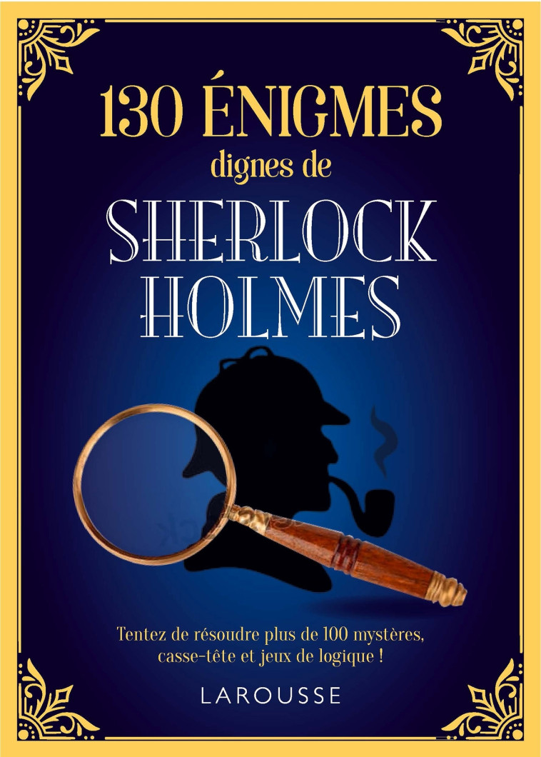 130 ENIGMES DIGNES DE SHERLOCK HOLMES - MOORE GARETH - LAROUSSE