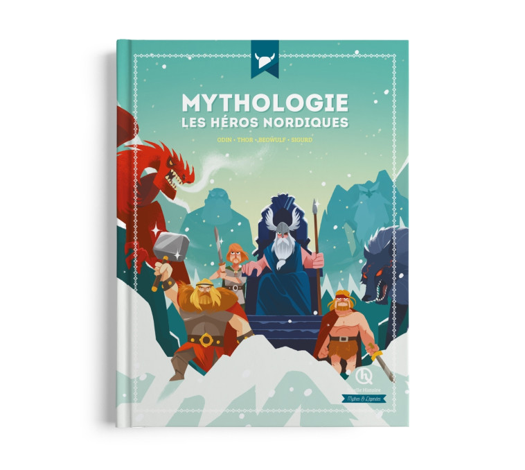 Mythologie les héros nordiques - Julie Gouazé,  Mona Dolets, Bruno Wennagel, Mathieu Ferret, Mathilde Tuffin,  Guillaume Biasse,  Marie-Lou Hainsselin,  Antoine Perrenot, Julie Gouazé,  Mona Dolets, Bruno Wennagel, Mathieu Ferret, Mathilde Tuffin,  Guilla