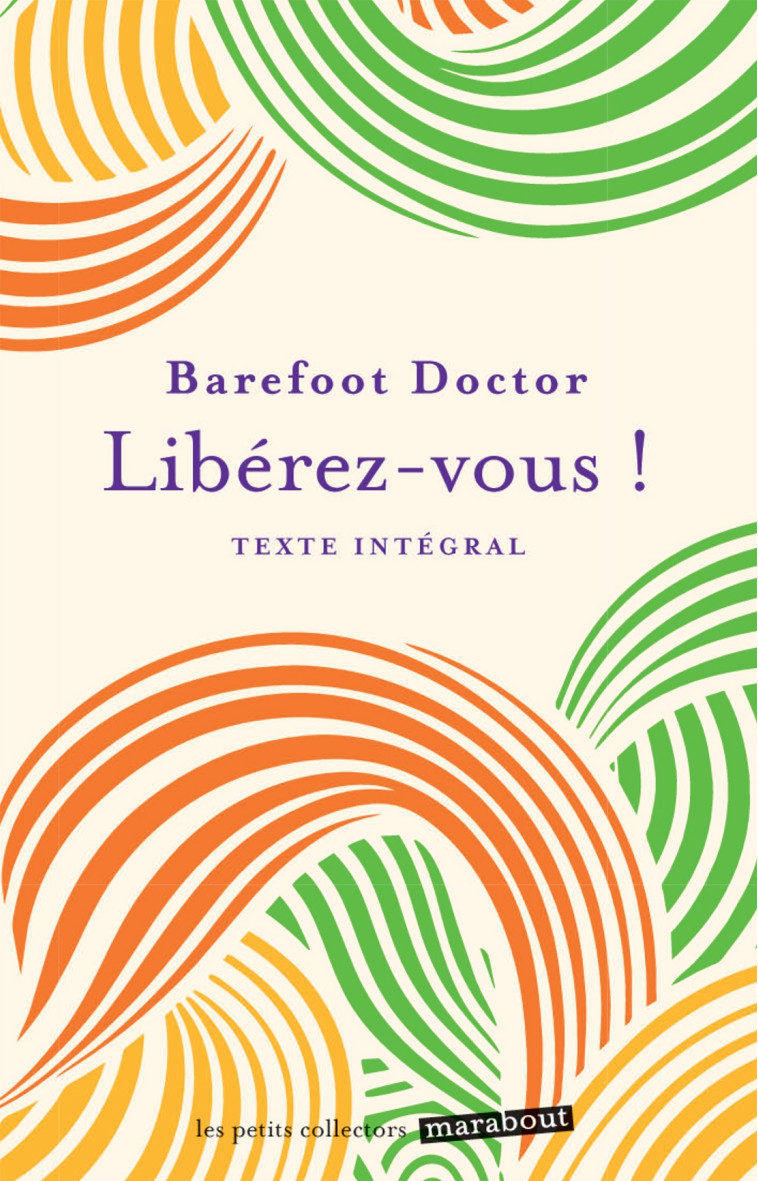 Libérez-vous, Barefoot Doctor -  Le Barefoot Doctor - MARABOUT