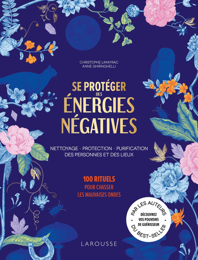 Se protéger des énergies négatives - Christophe LIMAYRAC, Anne GHIRINGHELLI, Christophe LIMAYRAC, Anne GHIRINGHELLI - LAROUSSE