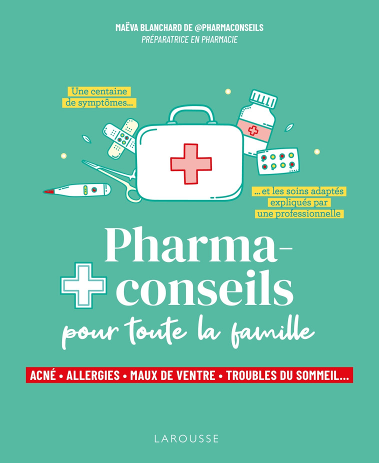 Pharmaconseils pour toute la famille - Maëva Blanchard, Maëva Blanchard - LAROUSSE