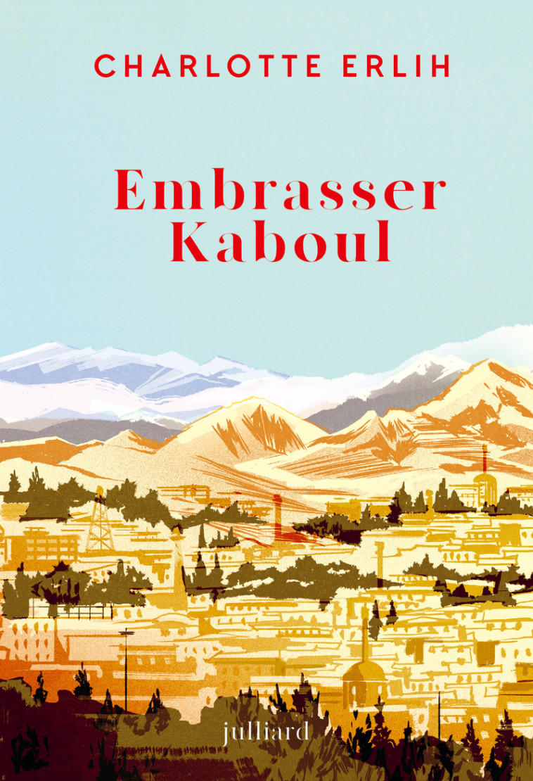 Embrasser Kaboul - Charlotte Erlih - JULLIARD