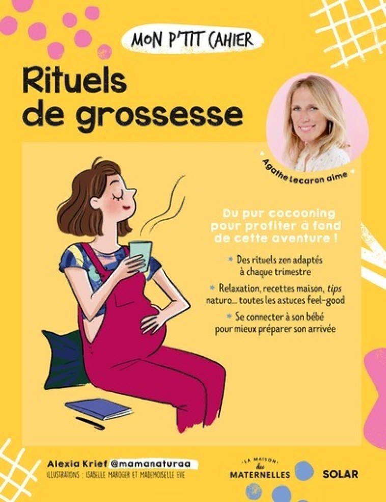 Mon p'tit cahier Rituels de grossesse - Alexia Krief, Isabelle Maroger, Mademoiselle Eve Mademoiselle Eve - SOLAR