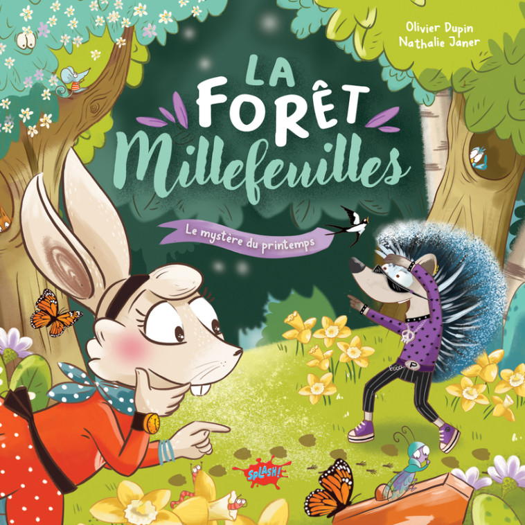 La forêt Millefeuilles - Tome 1 Le mystère du printemps - Olivier Dupin, Nathalie Janer - EDITIONS SPLASH