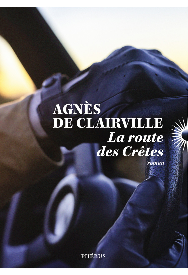 La route des Crêtes - Agnès de Clairville - PHEBUS