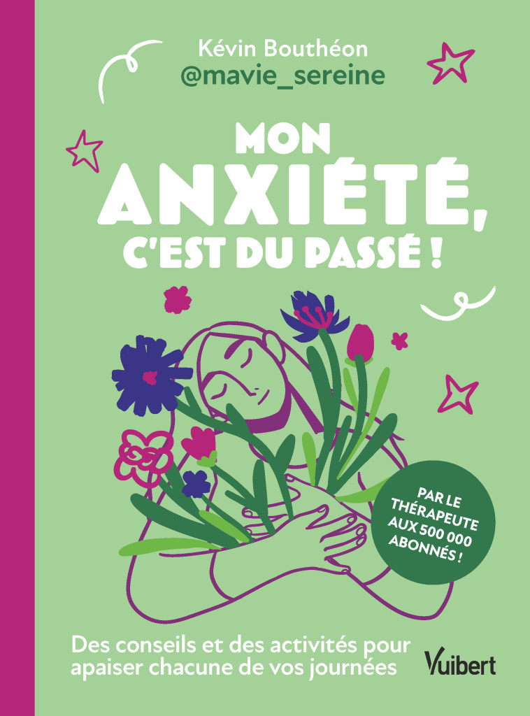 Mon anxiété, c'est du passé ! - Kévin Bouthéon,  @maviesereine - VUIBERT