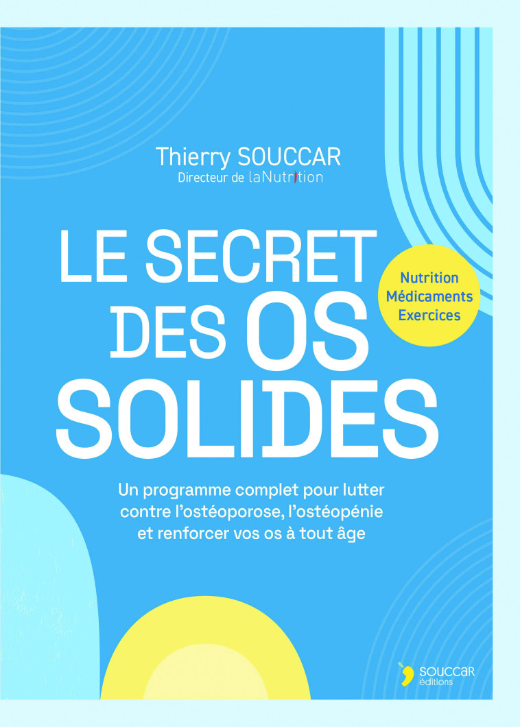 Le secret des os solides - Thierry Souccar - THIERRY SOUCCAR