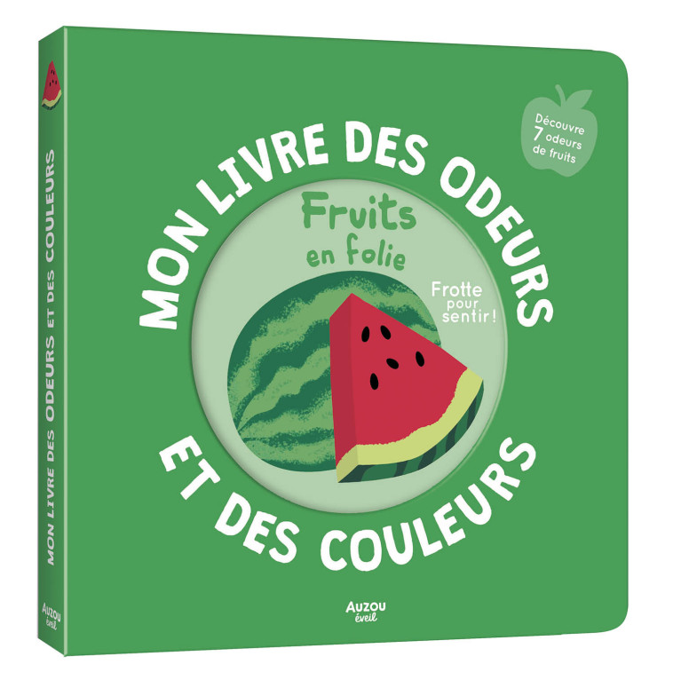 Mon livre des odeurs et des couleurs - Fruits en folie - Mr Iwi Mr Iwi,  Mr Iwi - AUZOU