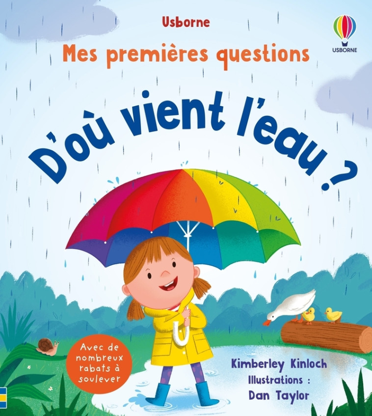 D'où vient l'eau ? - Mes premières questions - Dès 4 ans - Kimberley Kinloch, Jacqui T. Clark - USBORNE