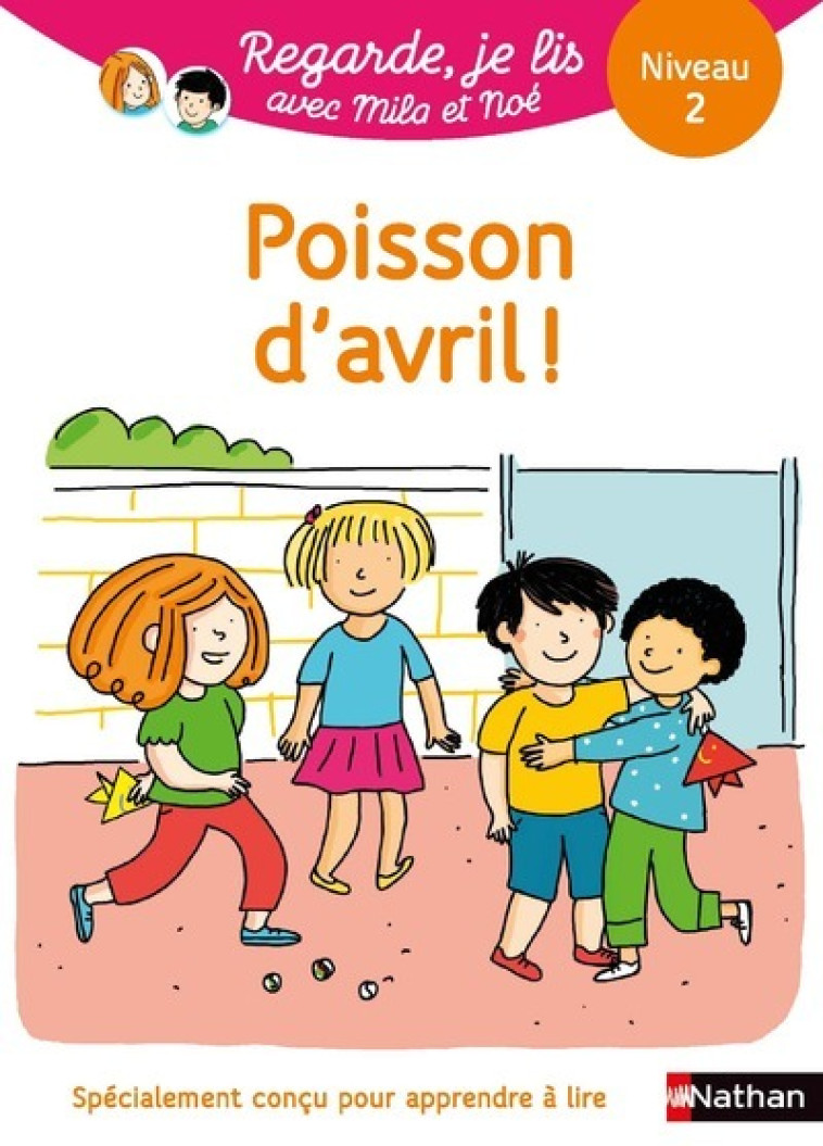 Poisson d'avril - niveau 2 - Regarde Je lis ! Une histoire à lire tout seul - Éric Battut, Nathalie Desforges - NATHAN