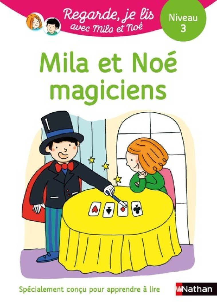 Regarde je lis! Une histoire à lire tout seul - Mila et Noé magiciens - Niveau 3 - Éric Battut, Nathalie Desforges - NATHAN