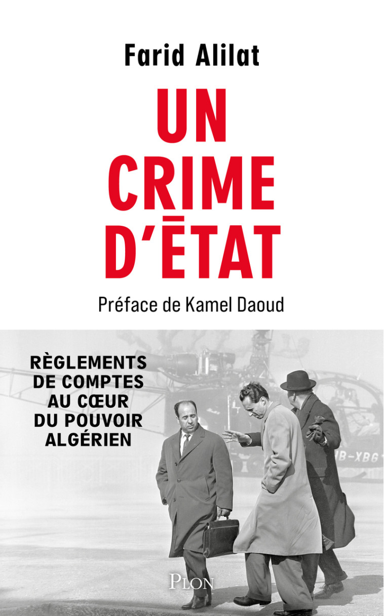 Un crime d'Etat - Farid Alilat, Kamel Daoud - PLON