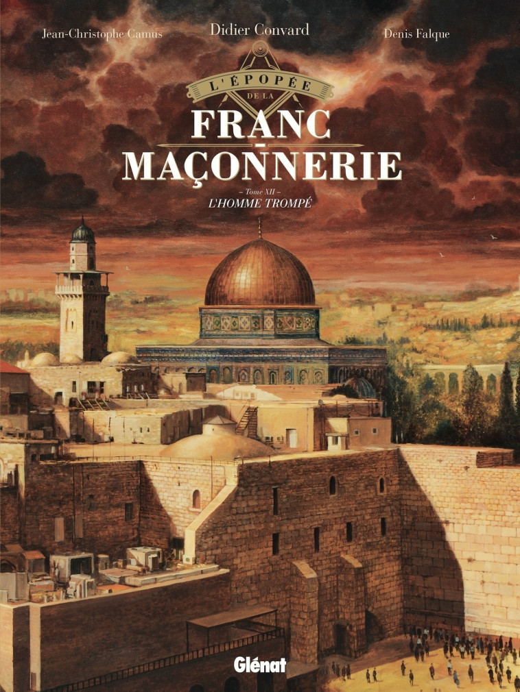 L'Épopée de la franc-maçonnerie - Tome 12 - Pierre BOISSERIE,  Annabel, Didier CONVARD, Pierre BOISSERIE,  Annabel, Didier CONVARD - GLENAT