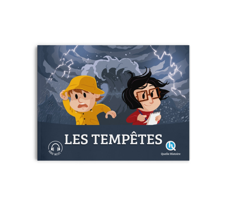 Les tempêtes - Marine BREUIL-SALLES, Bruno Wennagel, Mathieu Ferret, Marine BREUIL-SALLES, Bruno Wennagel, Mathieu Ferret - QUELLE HISTOIRE