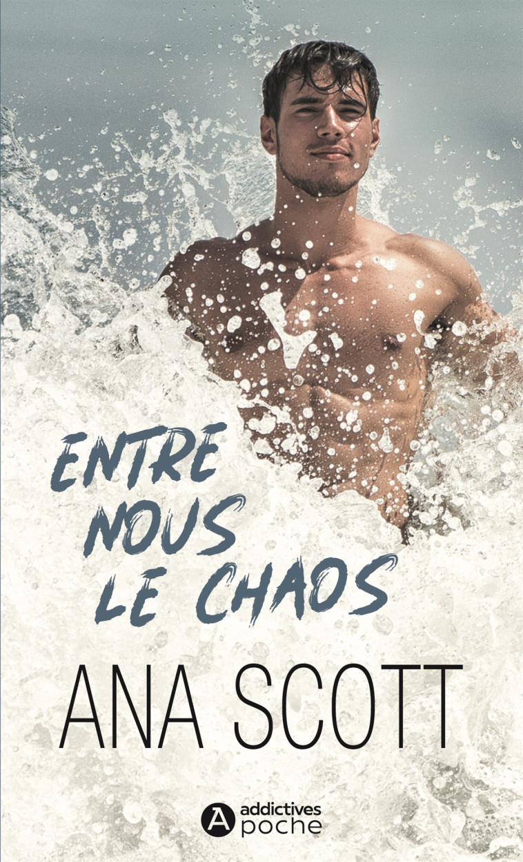 Entre nous le chaos - Ana Scott, Ana Scott - ADDICTIVES